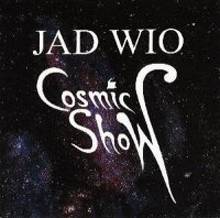 Jad Wio : Cosmic Show